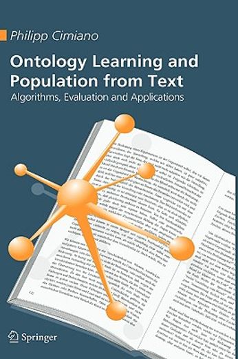 ontology learning and population from text,algorithms, evaluation and applications