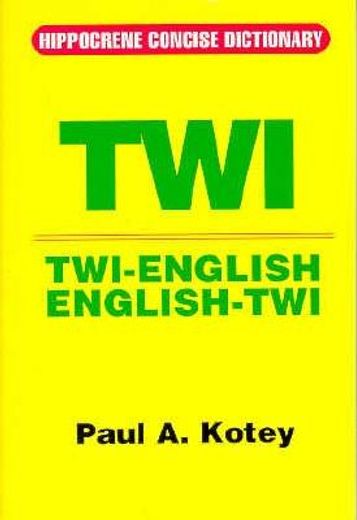 twi-english/english-twi concise dictionary (in English)