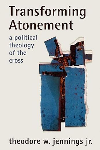 transforming atonement,a political theology of the cross