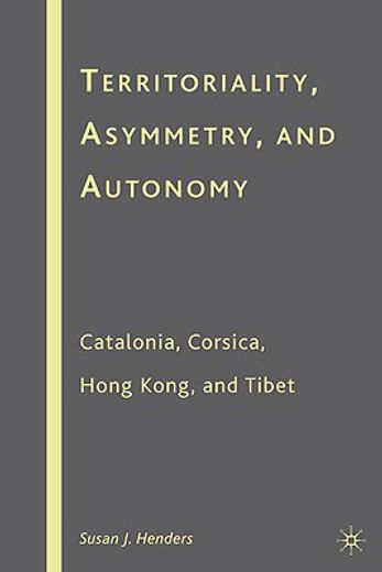 territoriality, asymmetry, and autonomy,catalonia, corsica, hong kong, and tibet