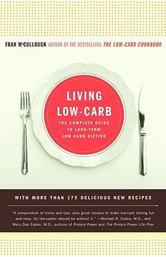 living low-carb: the complete guide to long-term low-carb dieting (en Inglés)