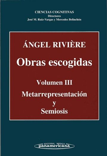 Obras escogidas. Volumen III. Metarrepresentación y Semiosis (in Spanish)