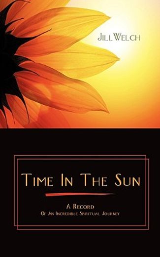 time in the sun,a record of an incredible spiritual journey