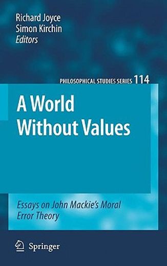 a world without values,essays on john mackie´s moral error theory