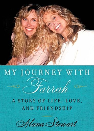 my journey with farrah,a story of life, love, and friendship (en Inglés)