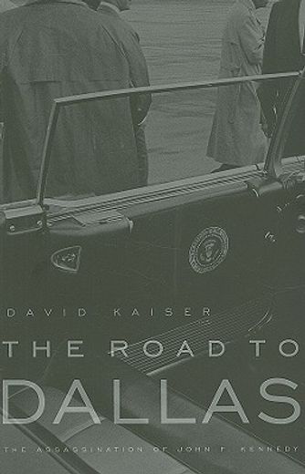 the road to dallas,the assassination of john f. kennedy (en Inglés)