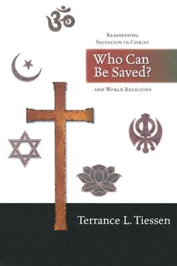 who can be saved?,reassessing salvation in christ and world religions (in English)