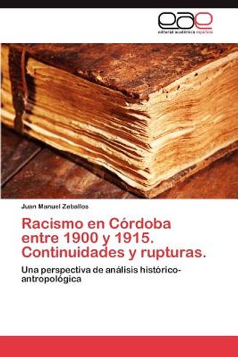 racismo en c rdoba entre 1900 y 1915. continuidades y rupturas.