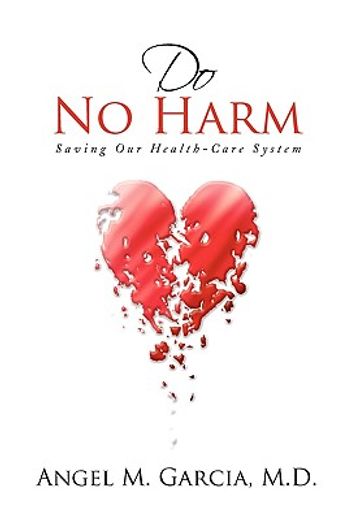 do no harm,saving our health-care system