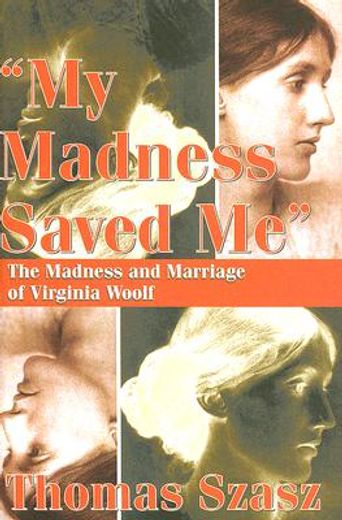 my madness saved me,the madness and marriage of virginia woolf