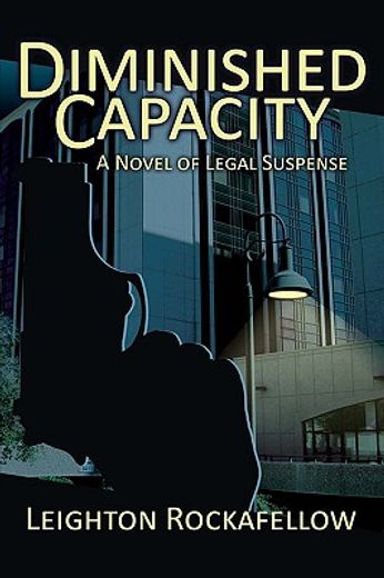 diminished capacity,a novel of legal suspense