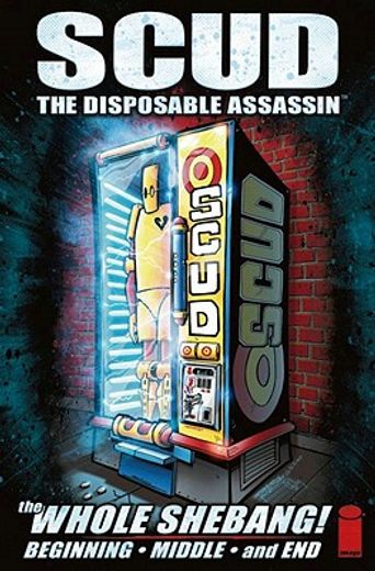 scud the disposable assassin,the whole shebang: begging, middle, and end