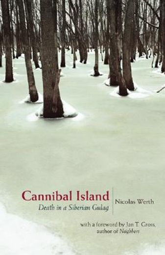 cannibal island,death in a siberian gulag