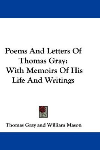 poems and letters of thomas gray,with memoirs of his life and writings
