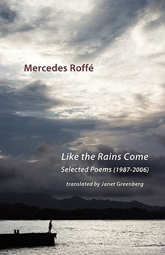 like the rains come. selected poems 1987-2006