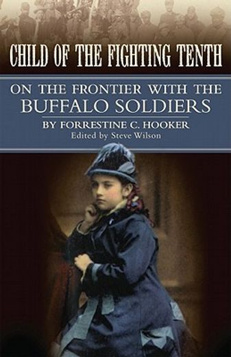 child of the fighting tenth,on the frontier with the buffalo soldiers