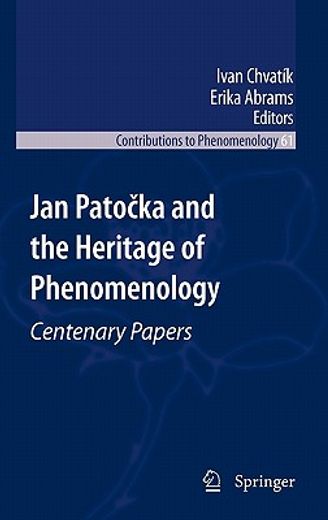jan patocka and the heritage of phenomenology,centenary papers