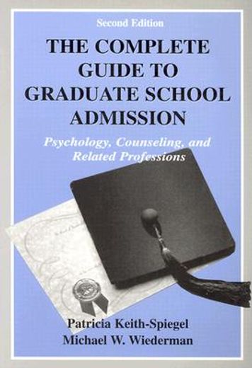 complete guide to graduate school admission,psychology, counseling, and related professions