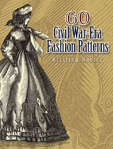 60 civil war-era fashion patterns (en Inglés)