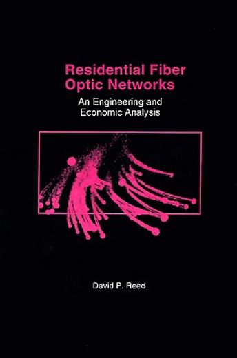 residential fiber optic networks,an engineering and economic analysis
