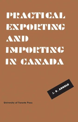 Practical Exporting and Importing in Canada (Heritage) 