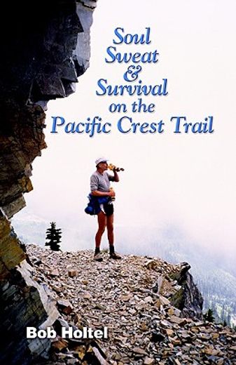 soul, sweat and survival on the pacific crest trail