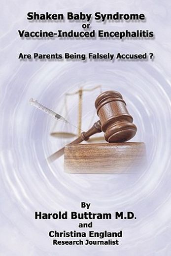 shaken baby syndrome or vaccine induced encephalitis - are parents being falsely accused? (en Inglés)