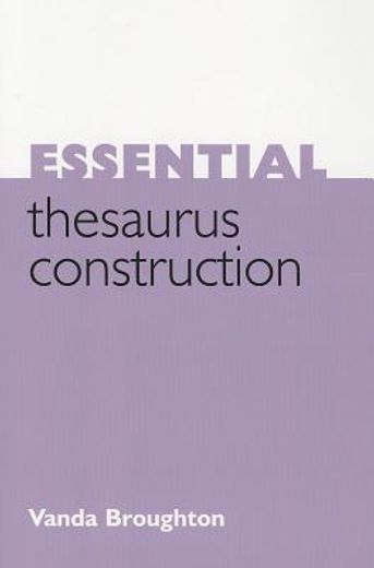 Essential Thesaurus Construction (en Inglés)