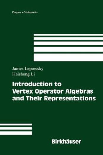 introduction to vertex operator algebras and their representations (en Inglés)