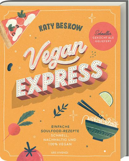Vegan Express - Schneller Gekocht als Geliefert: Einfache Soulfood-Rezepte: Schnell, Nachhaltig und 100% Vegan (Vegane Kochbücher - Katy Beskow) Einfache Soulfood-Rezepte: Schnell, Nachhaltig und 100% Vegan (en Alemán)