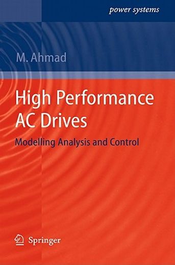 high performance ac drives,modelling analysis and control
