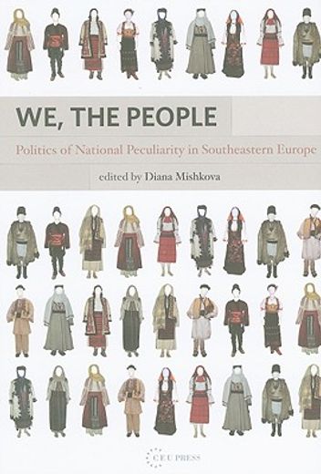 We, the People: Politics of National Peculiarities in Southeastern Europe (en Inglés)