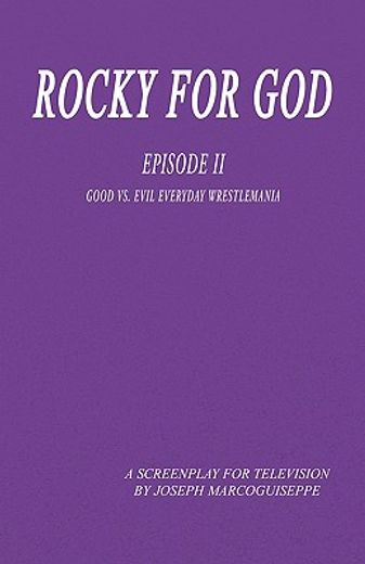 rocky for god  episode ii,good vs. evil everyday wrestlemania