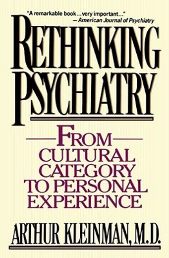 rethinking psychiatry,from cultural category to personal experience (en Inglés)