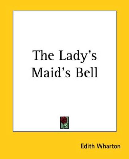 the lady´s maid´s bell (in English)