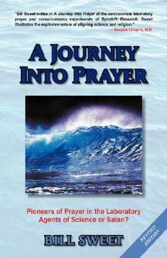 a journey into prayer,pioneers of prayer in the laboratory agents of science of satan? (en Inglés)
