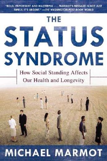 The Status Syndrome: How Social Standing Affects Our Health and Longevity (in English)