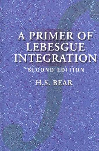 a primer of lebesgue integration