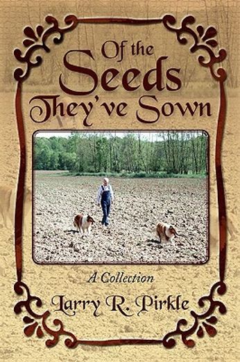 of the seeds they"ve sown