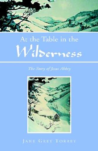 at the table in the wilderness,the story of jesus abbey