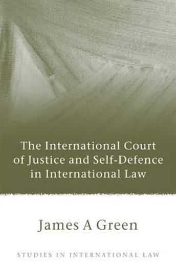 the international court of justice and self-defence in international law