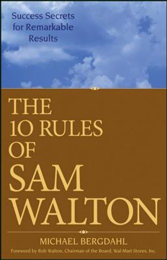 the 10 rules of sam walton,success secrets for remarkable results