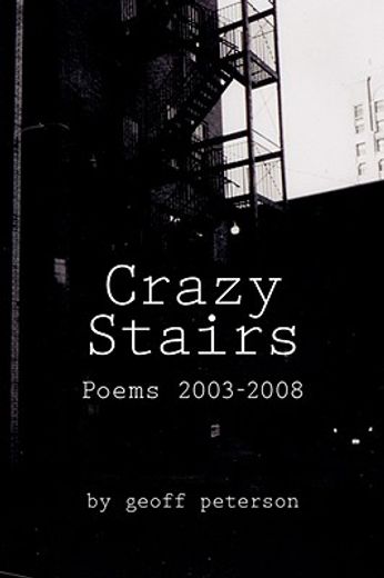 crazy stairs: poems 2003-2008