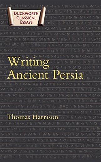writing ancient persia,duckworth classical essays