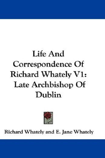 life and correspondence of richard whate