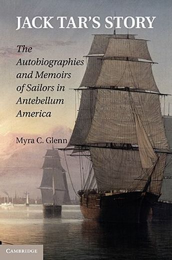 jack tar´s story,the autobiographies and memoirs of sailors in antebellum america