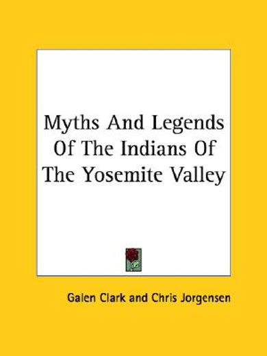 myths and legends of the indians of the yosemite valley