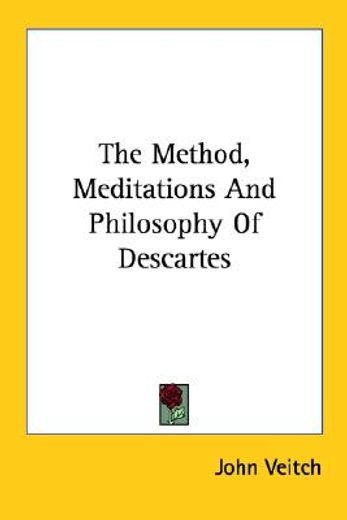 the method, meditations and philosophy of descartes