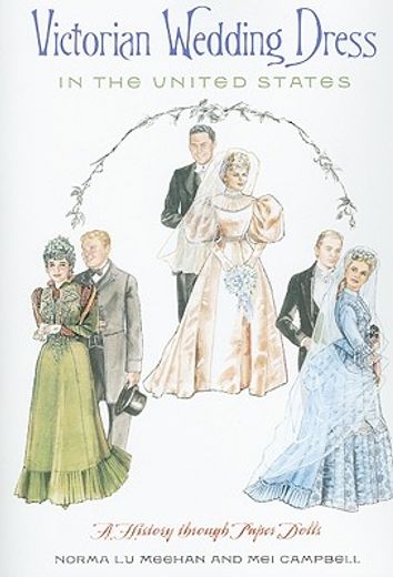 victorian wedding dress in the united states,a history through paper dolls