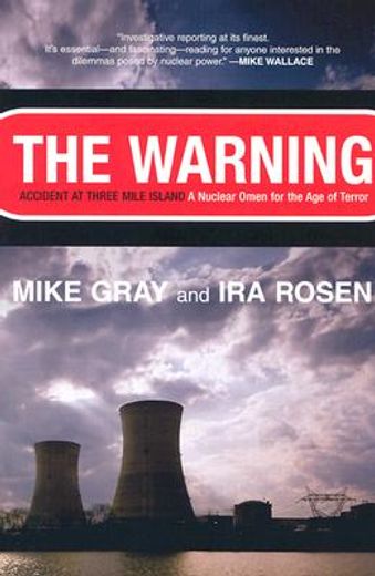 the warning,accident at three mile island: a nuclear omen for the age of terror (in English)